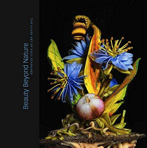 Beauty Beyond Nature: The Glass Art of Paul Stankard