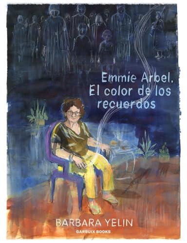 Emmie Arbel: El color de los recuerdos