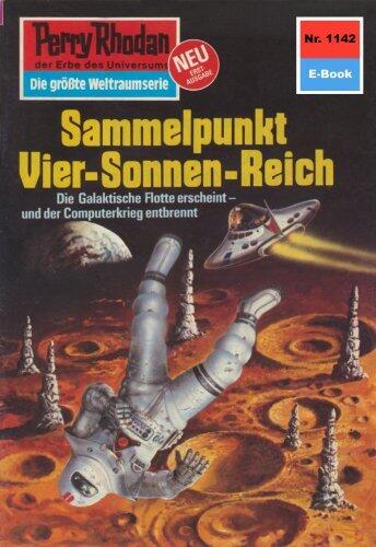 Perry Rhodan 1142: Sammelpunkt Vier-Sonnen-Reich: Perry Rhodan-Zyklus "Die endlose Armada" (Perry Rhodan-Erstauflage)
