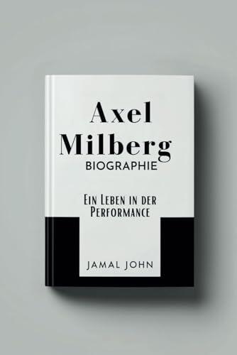 Axel Milberg Biographie: Ein Leben in der Performance