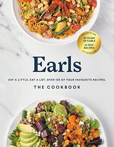Earls: The Cookbook (Anniversary Edition, Eat a Little, Eat a Lot)
