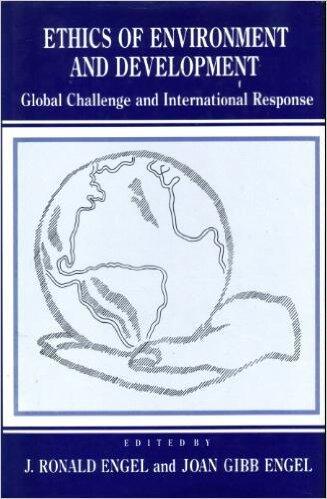 Ethics of Environment and Development: Global Challenge, International Response