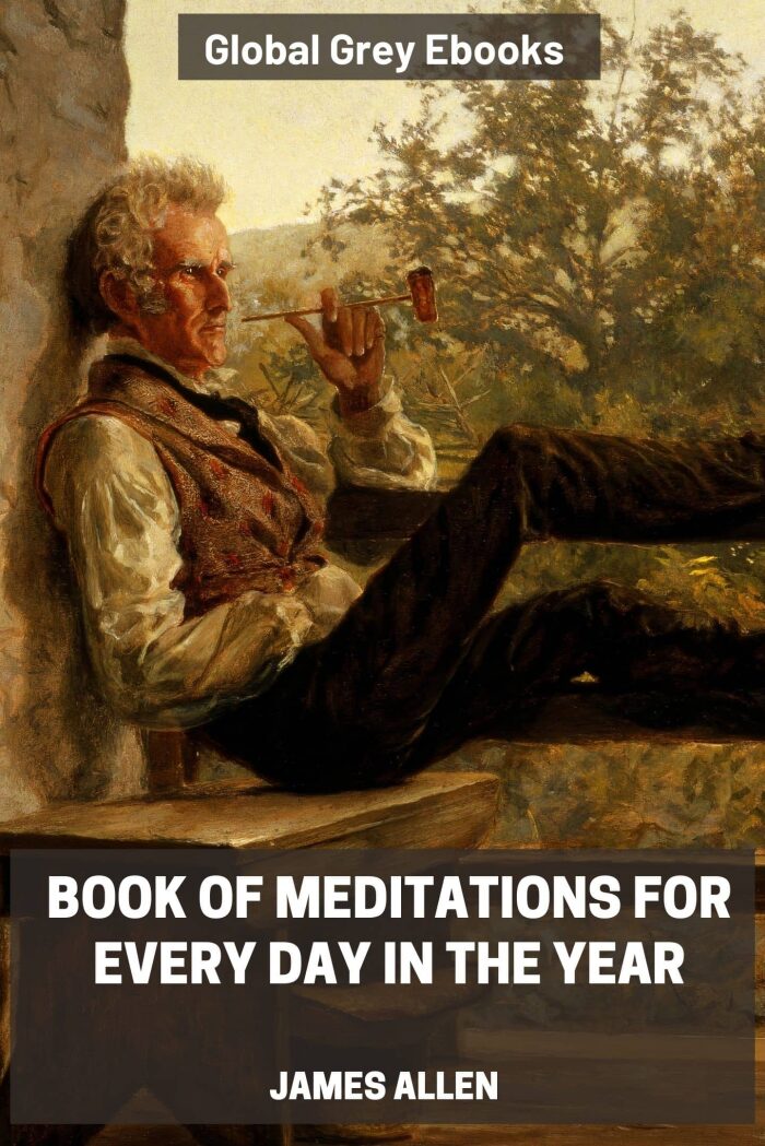 JAMES ALLEN'S BOOK OF MEDITATIONS FOR EVERY DAY IN THE YEAR