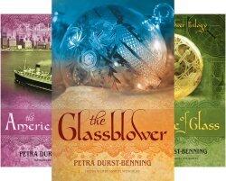 The Glassblower Trilogy Set The Glassblower, The American Lady, The Paradise of Glass