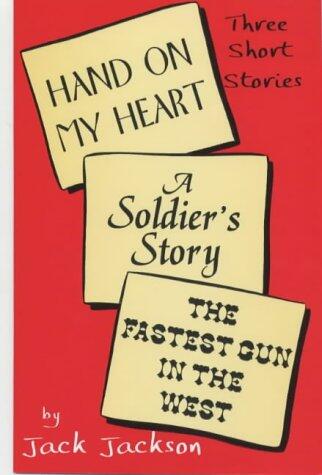Hand on My Heart, a Soldier's Story and the Fastest Gun in the West