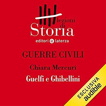 Guerre Civili: Firenze. Guelfi e Ghibellini
