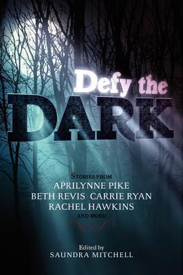 Defy the Dark: A YA Horror Anthology of Seventeen Eerie Supernatural and Sci-Fi Tales