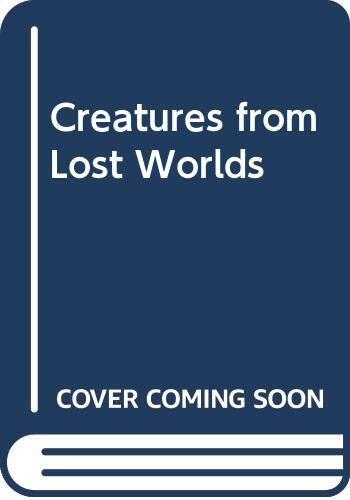 Creatures from Lost Worlds