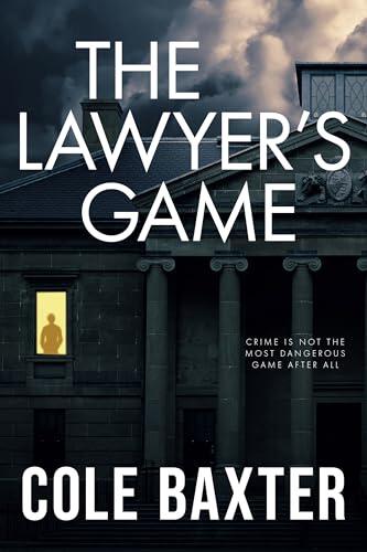The Lawyer's Game: An Unputdownable Gripping Psychological Thriller With A Breathtaking Twist