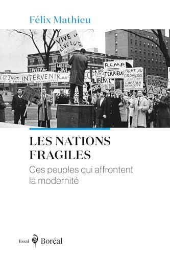 Les Nations fragiles: Ces peuples qui affrontent la modernité