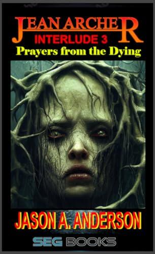 Prayers From The Dying: Jean Archer: Interlude #3