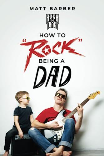 How to "Rock" Being a Dad
