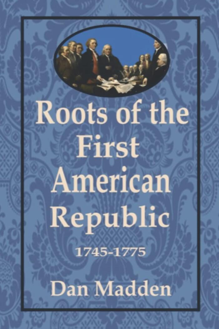 Roots of the First American Republic 1745-1775