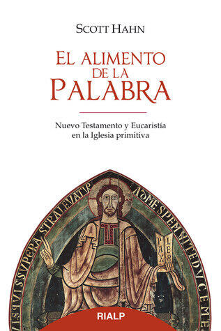 El alimento de la Palabra. Nuevo Testamento y Eucaristía en la Iglesia primitiva