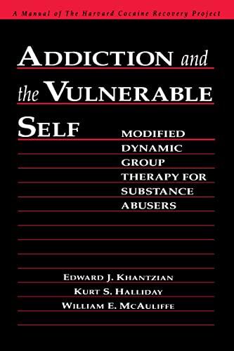 Addiction and the Vulnerable Self: Modified Dynamic Group Therapy for Substance Abusers