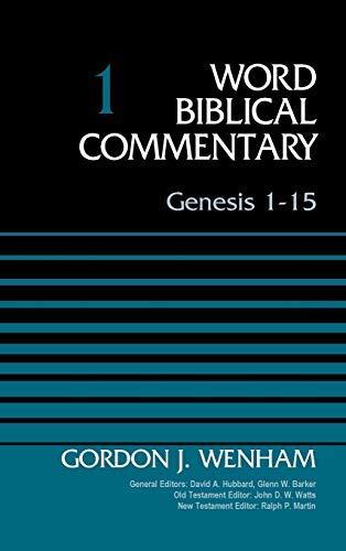 Genesis 1-15: Volume 1 (Word Biblical Commentary) by Gordon John Wenham