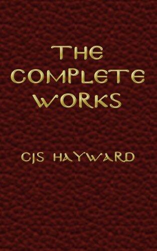 C.J.S. Hayward: The Complete Works