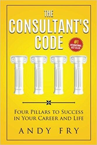 The Consultant's Code: Four Pillars to Success in Your Career and Life