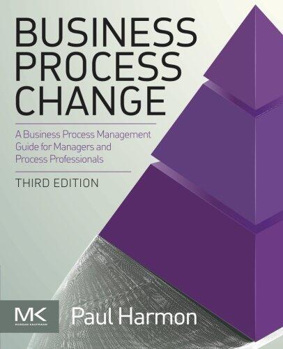 Business Process Change: A Guide for Business Managers and BPM and Six Sigma Professionals