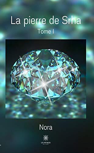 La Pierre De Srha (Tome I): Roman