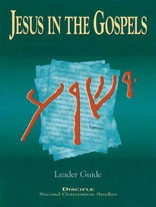 Jesus in the Gospels Leader Guide: Containing Teacher Helps