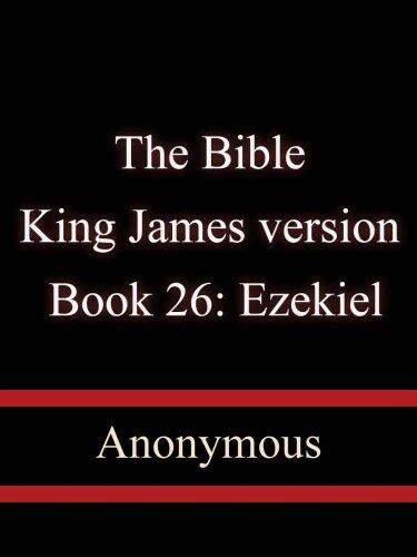 Holy Bible: Book 26: Ezekiel- King James version