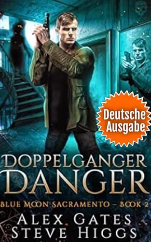 Doppleganger Danger: Blue Moon Investigations Sacramento, Band 2 (Blue Moon-Ermittlungen: Sacramento)
