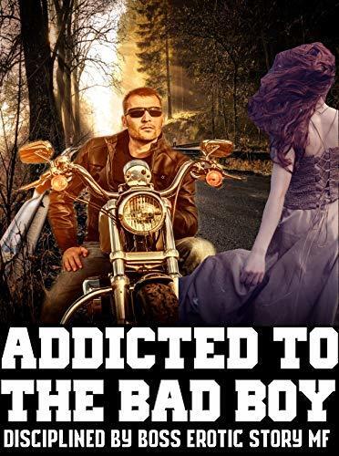 Addicted To The Bad Boy