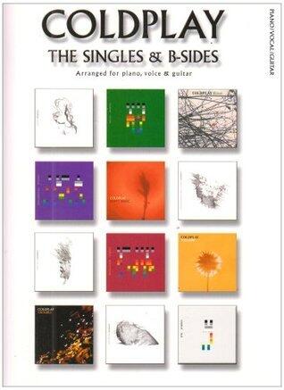 COLDPLAY: THE SINGLES & B-SIDES (PVG) PIANO, VOIX, GUITARE