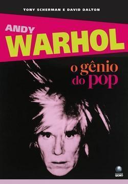 Andy Warhol - O Gênio do Pop