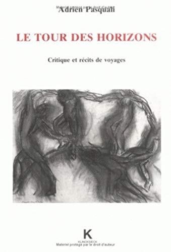 Le Tour Des Horizons: Critique Et Recits de Voyage (Littaerature Des Voyages)