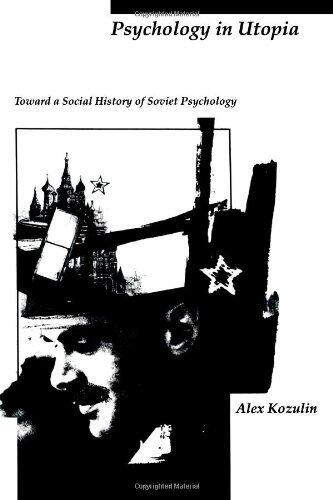 Psychology in Utopia: Toward a Social History of Soviet Psychology
