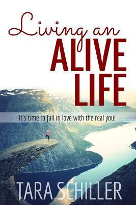 Living an Alive Life: It's Time To Fall In Love With The Real You!