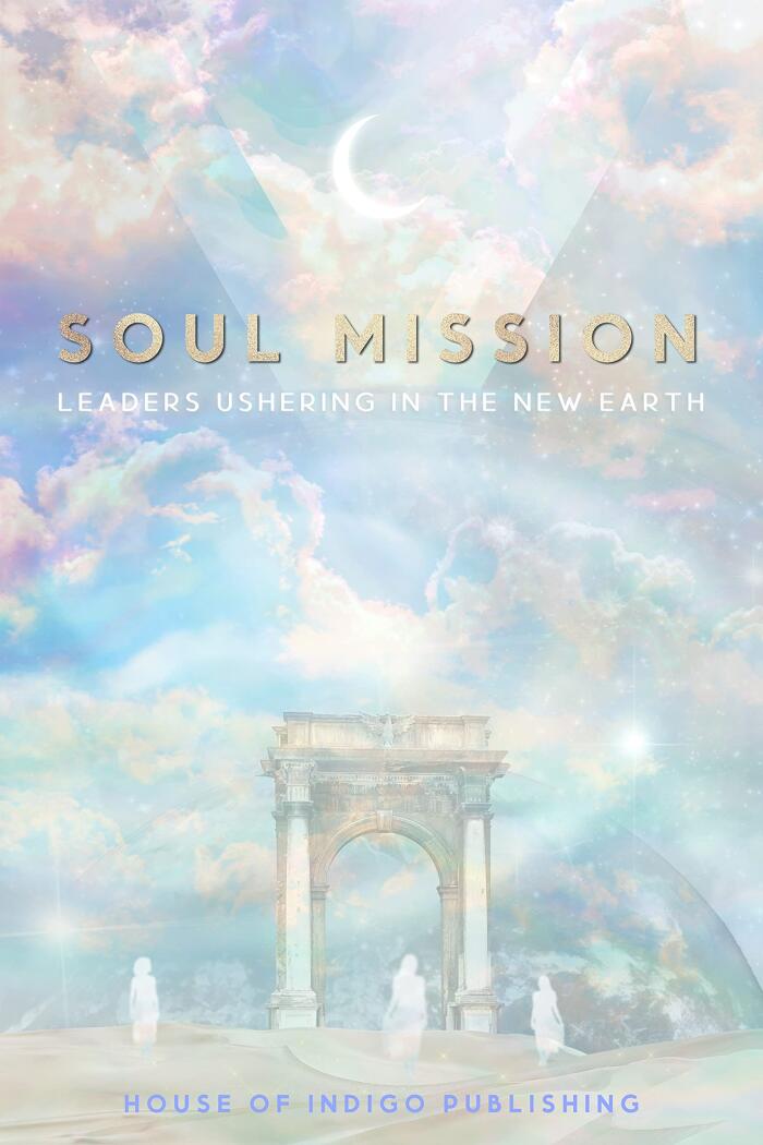 Soul Mission (Leaders Ushering in the New Earth)
