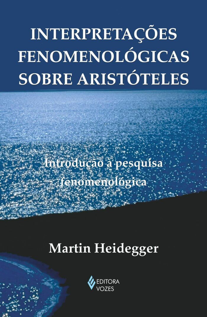 Interpretações Fenomenologicas Sobre Aristoteles. Introdução A Pesquisa Fenomenologica