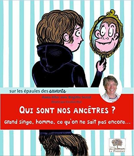 Qui Sont Nos Ancêtres ? - Grand singe, homme, ce qu'on ne sait pas encore...