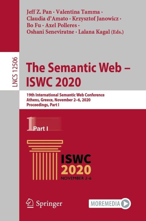 The Semantic Web (ISWC 2020): 19th International Semantic Web Conference, Athens, Greece, November 2-6, 2020, Proceedings (Part I)