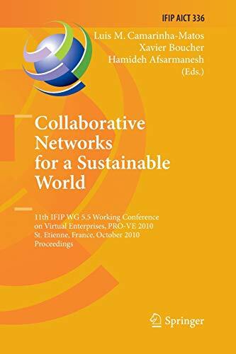 Collaborative Networks for a Sustainable World: 11th IFIP WG 5.5 Working Conference on Virtual Enterprises, PRO-VE 2010, St. Etienne, France, October ... and Communication Technology, 336)
