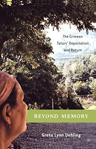 Beyond Memory: The Crimean Tatars' Deportation and Return