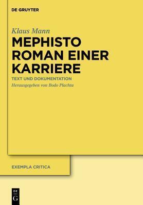 Mephisto. Roman einer Karriere: Text und Dokumentation (Exempla critica, 3)
