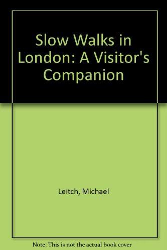 Slow Walks in London: A Visitor's Companion