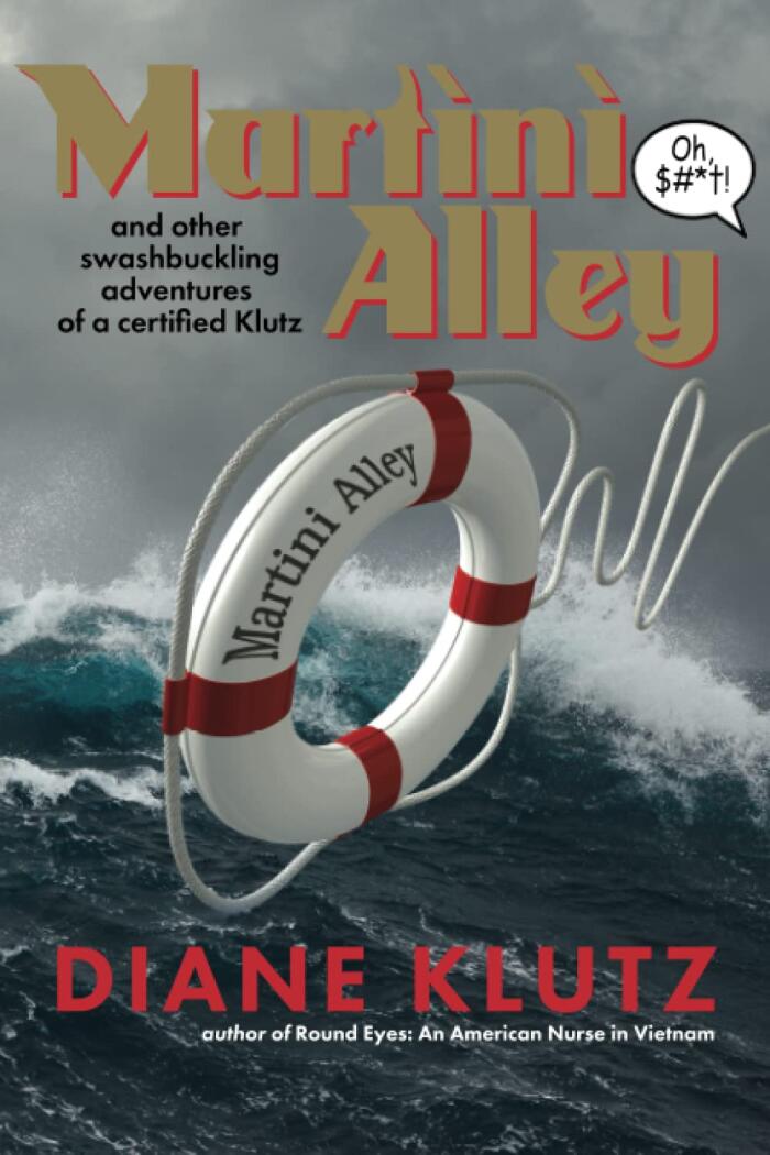Martini Alley: Other Swashbuckling Adventures of a Certified Klutz