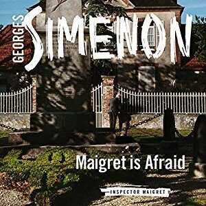 Maigret Is Afraid
