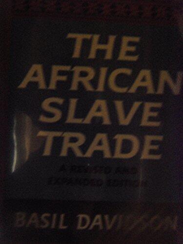 THE AFRICAN SLAVE TRADE. A revised and expanded edition.