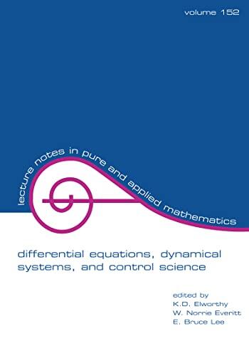 Differential Equations: Dynamical Systems, and Control Science: Lecture Notes in Pure and Applied Mathematics Series/152