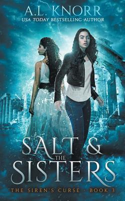 Salt & the Sisters (The Siren's Curse, #3)