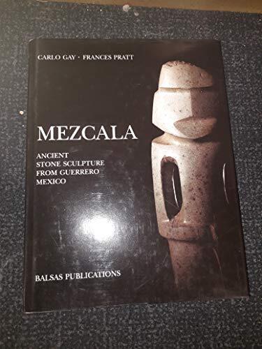 Mezcala: Ancient Stone Sculpture From Guerrero, Mexico