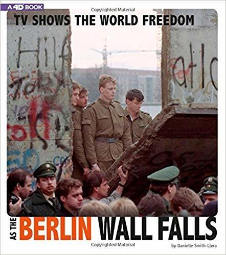 TV Shows the World Freedom as the Berlin Wall Falls: 4D An Augmented Reading Experience