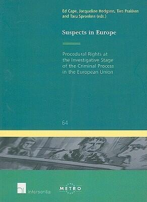 Suspects in Europe: Procedural Rights at the Investigative Stage of the Criminal Process in the European Union