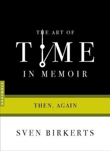 Art of Time in Memoir Publisher: Graywolf Press